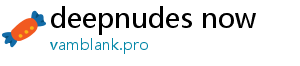 deepnudes now